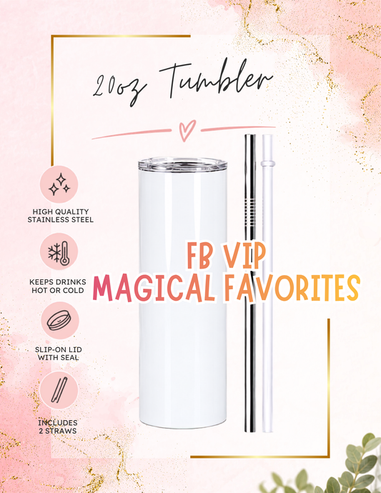 FB VIP only 20oz Magical Favorites