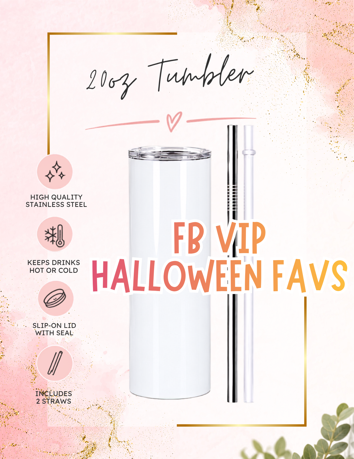 FB VIP only 20oz Halloween Favs